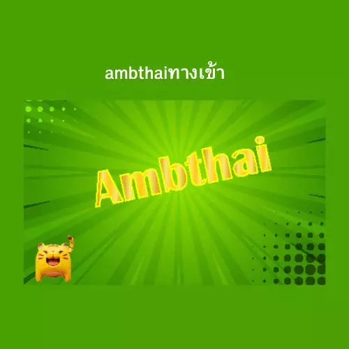 ambthaiทางเข้า คาสิโนออนไลน์ เว็บตรง เจ้าแรกในไทย